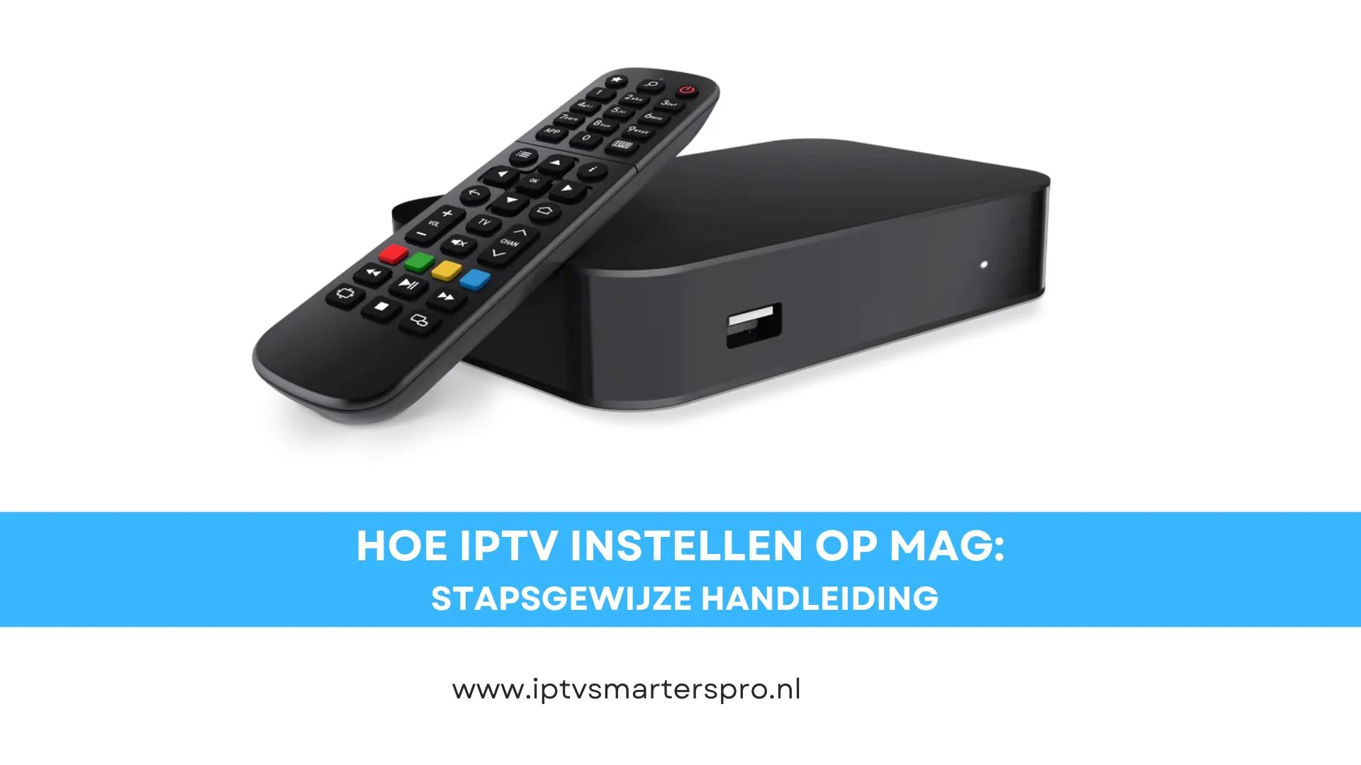 IPTV Instellen op Je MAG apparaat – Stapsgewijze Handleiding (2024)